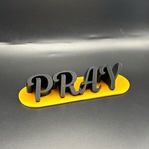 3D Printed Pray Sign